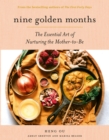 Image for Nine Golden Months: The Essential Art of Nurturing the Mother-to-Be