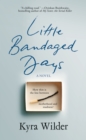 Image for Little Bandaged Days: A Novel