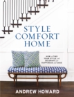 Image for Style Comfort Home: How to Find Your Style and Decorate for Happiness and Ease