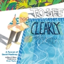 Image for To see clearly: a portrait of David Hockney
