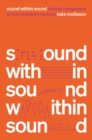 Image for Sound Within Sound: Radical Composers of the Twentieth Century