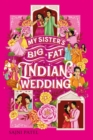 Image for My Sister&#39;s Big Fat Indian Wedding