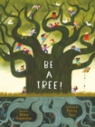 Image for Be a Tree!