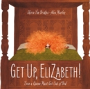 Image for Get Up, Elizabeth!