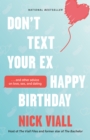Image for Don&#39;t Text Your Ex Happy Birthday: And Other Advice on Love, Sex, and Dating