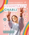Image for Essentially Charli: The Ultimate Guide to Keeping It Real