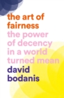 Image for Art of Fairness: The Power of Decency in a World Turned Mean