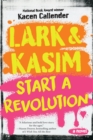 Image for Lark &amp; Kasim start a revolution