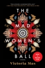 Image for Mad Women&#39;s Ball: A Novel