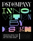 Image for Fast company innovation by design: creative ideas that transform the way we live and work