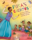 Image for Pura&#39;s Cuentos: How Pura Belpré Reshaped Libraries With Her Stories