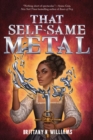Image for That Self-Same Metal : book 1