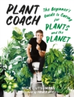 Image for Plant Coach: The Beginner&#39;s Guide to Caring for Plants and the Planet
