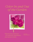 Image for Color in and Out of the Garden: Watercolor Practices for Painters, Gardeners, and Nature Lovers