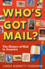 Image for Who&#39;s Got Mail?: The Story of the U.S. Postal Service