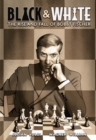 Image for Black and White: The Rise and Fall of Bobby Fischer