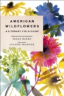 Image for American Wildflowers: A Literary Field Guide