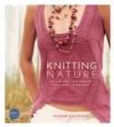Image for Knitting Nature: 39 Designs Inspired by Patterns in Nature