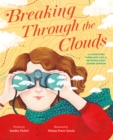 Image for Breaking Through the Clouds: The Sometimes Turbulent Life of Meteorologist Joanne Simpson