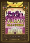 Image for Alamo All-Stars (Nathan Hale&#39;s Hazardous Tales #6): A Texas Tale : Volume 6