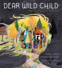 Image for Dear Wild Child: You Carry Your Home Inside You