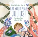 Image for Eat Your Peas, Julius!: Even Caesar Must Clean His Plate