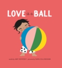 Image for Love Is a Ball