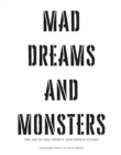 Image for Mad Dreams and Monsters: The Art of Phil Tippett and Tippett Studio