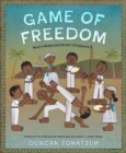 Image for Game of Freedom: Mestre Bimba and the Art of Capoeira