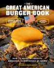 Image for Great American Burger Book (Expanded and Updated Edition): How to Make Authentic Regional Hamburgers at Home