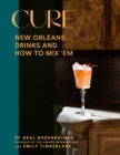 Image for Cure: New Orleans Drinks and How to Mix &#39;Em