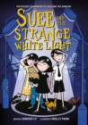 Image for Suee and the Strange White Light (Suee and the Shadow Book #2)