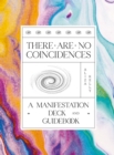 Image for There Are No Coincidences: A Manifestation Deck &amp; Guidebook
