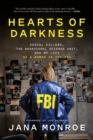 Image for Hearts of Darkness: Serial Killers, the Behavioral Science Unit, and My Life as a Woman in the FBI