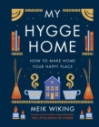 Image for My Hygge Home: How to Make Home Your Happy Place