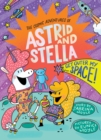 Image for Get Outer My Space! (The Cosmic Adventures of Astrid and Stella Book #3 (A Hello!Lucky Book))