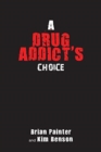 Image for A Drug Addict&#39;s Choice