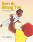 Image for That&#39;s My Nanny Tee: A children&#39;s book to ease the transition  from parent to caregiver