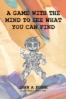 Image for Game With the Mind: To See What You Can Find