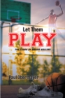 Image for Let Them Play: The Story of Round Ballers