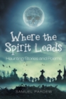 Image for Where the Spirit Leads : Haunting Stories and Poems