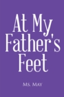 Image for At My Father&#39;s Feet