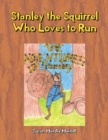 Image for Stanley the Squirrel Who Loves to Run