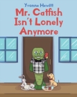Image for Mr. Catfish Isn&#39;t Lonely Anymore