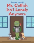 Image for Mr. Catfish Isn&#39;t Lonely Anymore