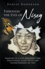 Image for Through the Eyes of Nisey: Memoirs of a Lost Mississippi Girl Discovering God&#39;s Truth and Understanding My Past