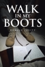 Image for Walk in My Boots : Journals of a National Guard Soldier in Iraq