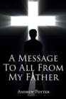 Image for A Message To All From My Father