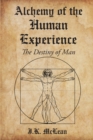 Image for Alchemy Of The Human Experience : The Destiny Of Man