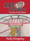 Image for ABC Football : Our Day at the Game